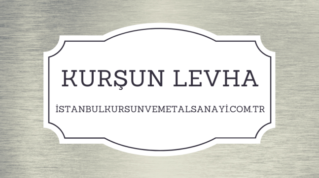 Kurşun Levha Üretim Firmaları