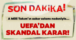 Son Dakika Haberi: UEFA’dan Asker Selamına Skandal Karar!